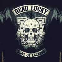 Purchase Dead Lucky - Sons Of Lazarus