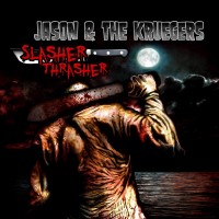 Purchase Jason And The Kruegers - Slasher Thrasher