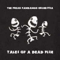 Purchase The Freak Fandango Orchestra - Tales Of A Dead Fish