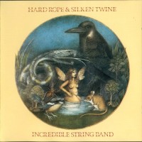 Purchase The Incredible String Band - Hard Rope And Silken Twine (Remastered 1994)