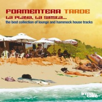 Purchase VA - Formentera Tarde: La Playa La Siesta (The Best Collection Of Lounge And Hammock House Tracks)