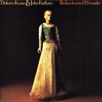 Purchase Dolores Keane & John Faulkner - Broken Hearted I'll Wander (Vinyl)