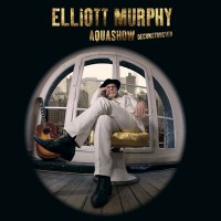 Purchase Elliott Murphy - Aquashow Deconstructed