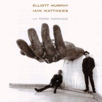 Purchase Elliott Murphy - La Terre Commune (Iain Matthews)