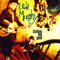 Purchase Elliott Murphy - Selling The Gold