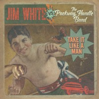Purchase Jim White - Take It Like A Man (With The Packway Handle Band)