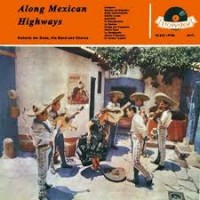 Purchase Roberto Delgado - Along Mexican Highways (Vinyl)
