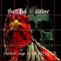 Purchase The Lidocaine - Chicken Cage Of Horror