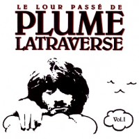 Purchase Plume Latraverse - Le Lour Passe De Plume Latraverse Vol. 1
