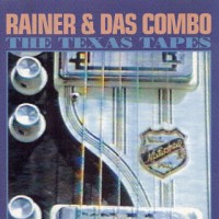 Purchase Rainer & Das Combo - The Texas Tapes