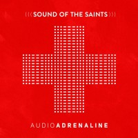 Purchase Audio Adrenaline - Sound of the Saints