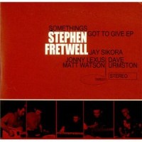 Purchase Stephen Fretwell - Something's Got To Give (EP)