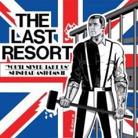Purchase The Last Resort - You'll Never Take Us - Skinhead Anthems 2