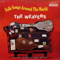 Purchase The Weavers - Folk Songs Around The World (Vinyl)