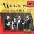 Buy The Weavers - The Weavers At Carnegie Hall (Reissued 1988) Mp3 Download
