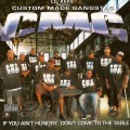 Buy Custom Made Gangstas - If You Ain't Hungry, Don't Come To The Table Mp3 Download