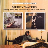 Purchase Muddy Waters - Muddy, Brass And The Blues / Can't Get No Grindin'