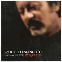 Purchase Rocco Papaleo - La Mia Parte Imperfetta