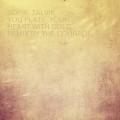 Buy Sofia Talvik - You Plate Your Heart With Gold (Remix) (CDS) Mp3 Download