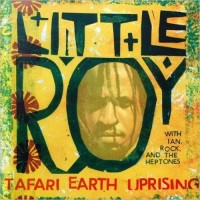Purchase Little Roy - Tafari Earth Uprising