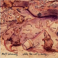 Purchase Matt Woosey - While The Cat's Away...