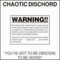 Buy Chaotic Dischord - You've Got To Be Obscene To Be Heard Mp3 Download