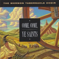 Purchase Mormon Tabernacle Choir - Come, Come, Ye Saints