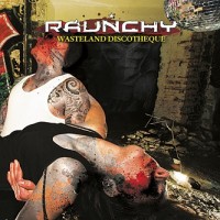 Purchase Raunchy - Wasteland Discotheque