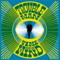 Buy Troubleman - Time Out Of Mind Mp3 Download