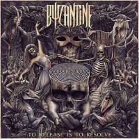 Purchase Byzantine - To Release Is To Resolve