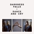 Buy Darkness Falls - Dance And Cry Mp3 Download