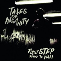Purchase Tales Of Insanity - First Step Behind The Wall