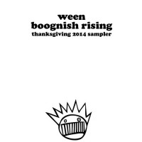 Purchase Ween - Boognish Rising: Thanksgiving 2014 Sampler