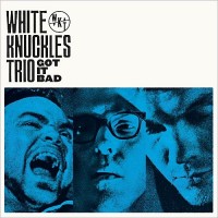 Purchase White Knuckles Trio - Got It Bad