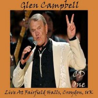 Purchase Glen Campbell - Live At Fairfiled Halls, Croydon, UK CD1