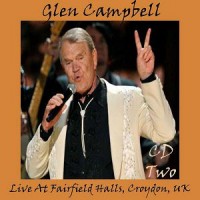 Purchase Glen Campbell - Live At Fairfiled Halls, Croydon, UK CD2