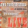 Buy Two Tons Of Steel - Live At Gruene Hall: Tuesday Live Mp3 Download