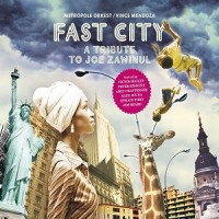 Purchase Vince Mendoza & Metropole Orkest - Fast City - A Tribute To Joe Zawinul