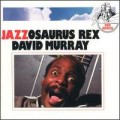 Buy David Murray - Jazzosaurus Rex Mp3 Download