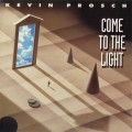 Buy Kevin Prosch - Come To The Light Mp3 Download