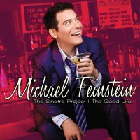 Purchase Michael Feinstein - The Sinatra Project II: The Good Life