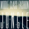 Buy Middle Class Fashion - Jungle Mp3 Download