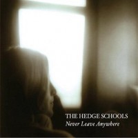 Purchase The Hedge Schools - Never Leave Anywhere