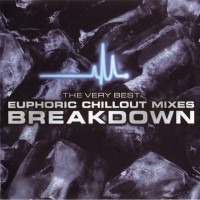 Purchase VA - Breakdown - Euphoric Chillout Mixes CD1