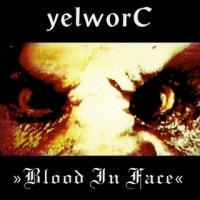 Purchase YelworC - Blood In Face (EP)