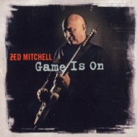 Purchase Zed Mitchell - Game Is On
