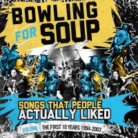 Purchase Bowling For Soup - Songs People Actually Liked Vol. 1: The First 10 Years (1994-2003)