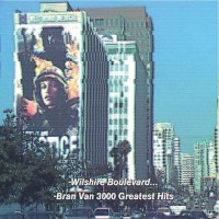 Purchase Bran Van 3000 - Bran Van 3000 Greatest Hits (Wilshire Boulevard...)