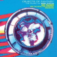 Purchase Dee Palmer & The Royal Philharmonic Orchestra - Objects Of Fantasy: The Music Of Pink Floyd