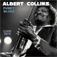 Purchase Albert Collins - Funky Blues: Live 1973